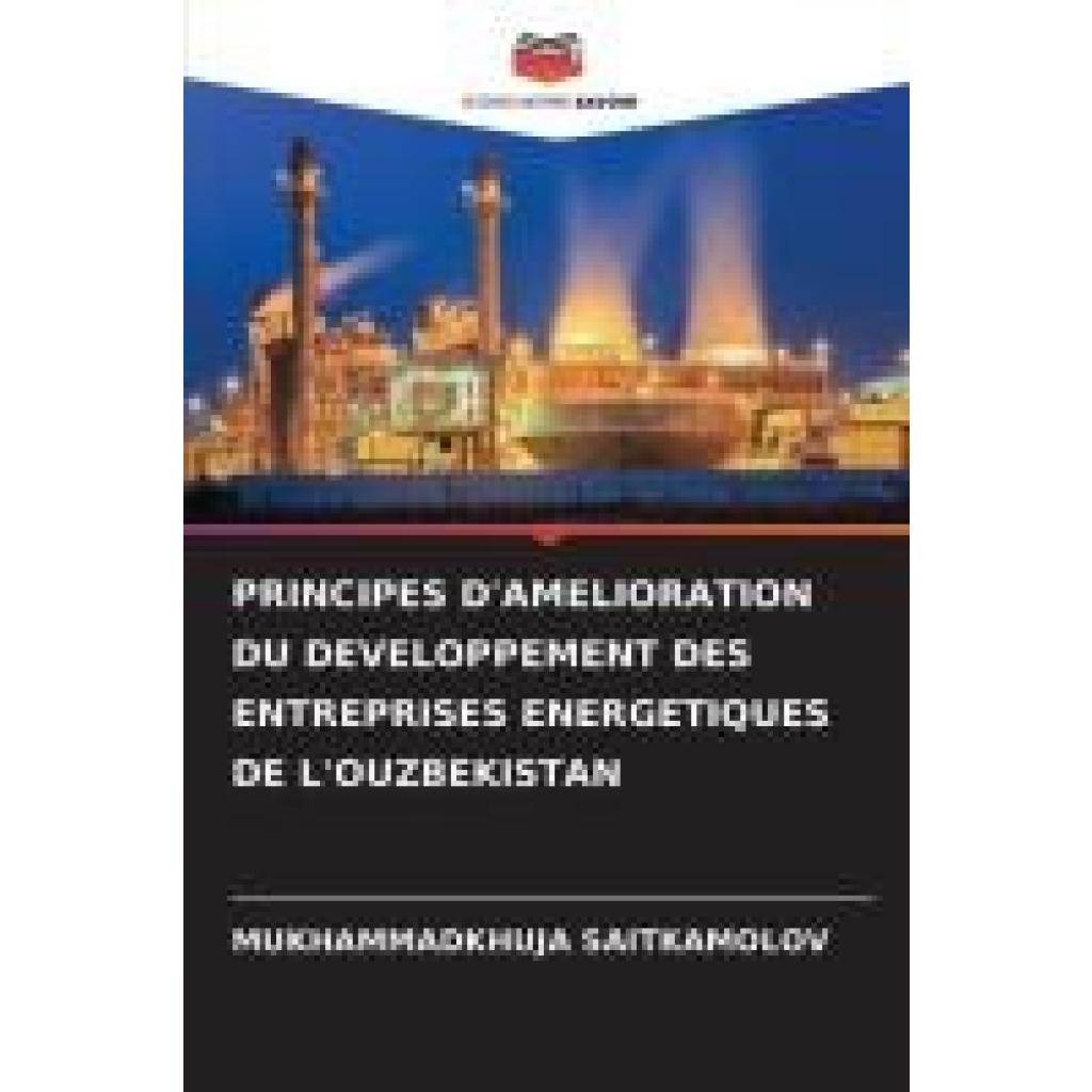 Saitkamolov, Mukhammadkhuja: PRINCIPES D'AMELIORATION DU DEVELOPPEMENT DES ENTREPRISES ENERGETIQUES DE L'OUZBEKISTAN