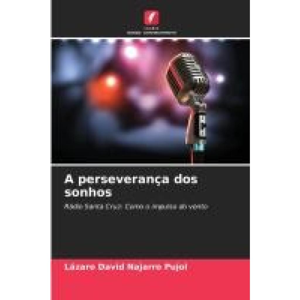 Najarro Pujol, Lázaro David: A perseverança dos sonhos