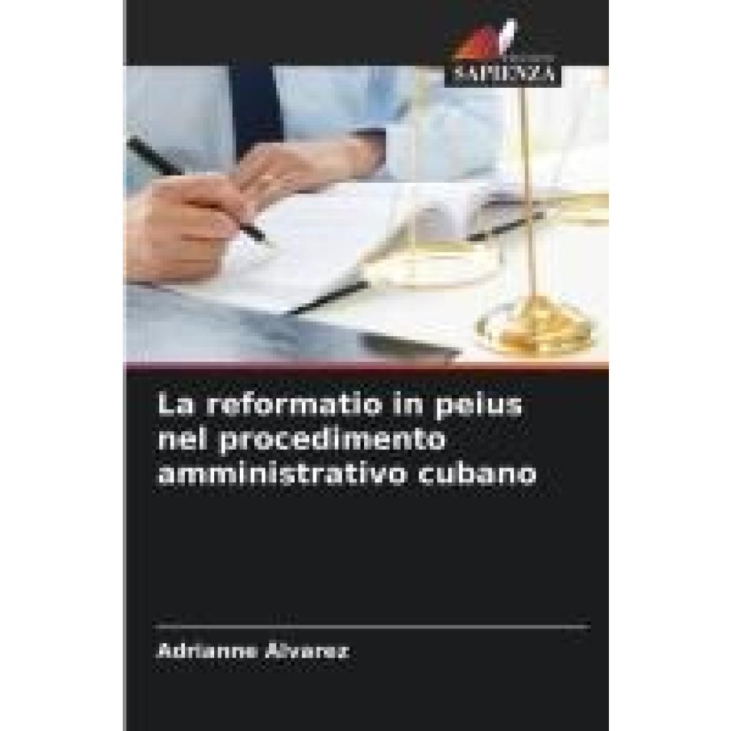 Álvarez, Adrianne: La reformatio in peius nel procedimento amministrativo cubano