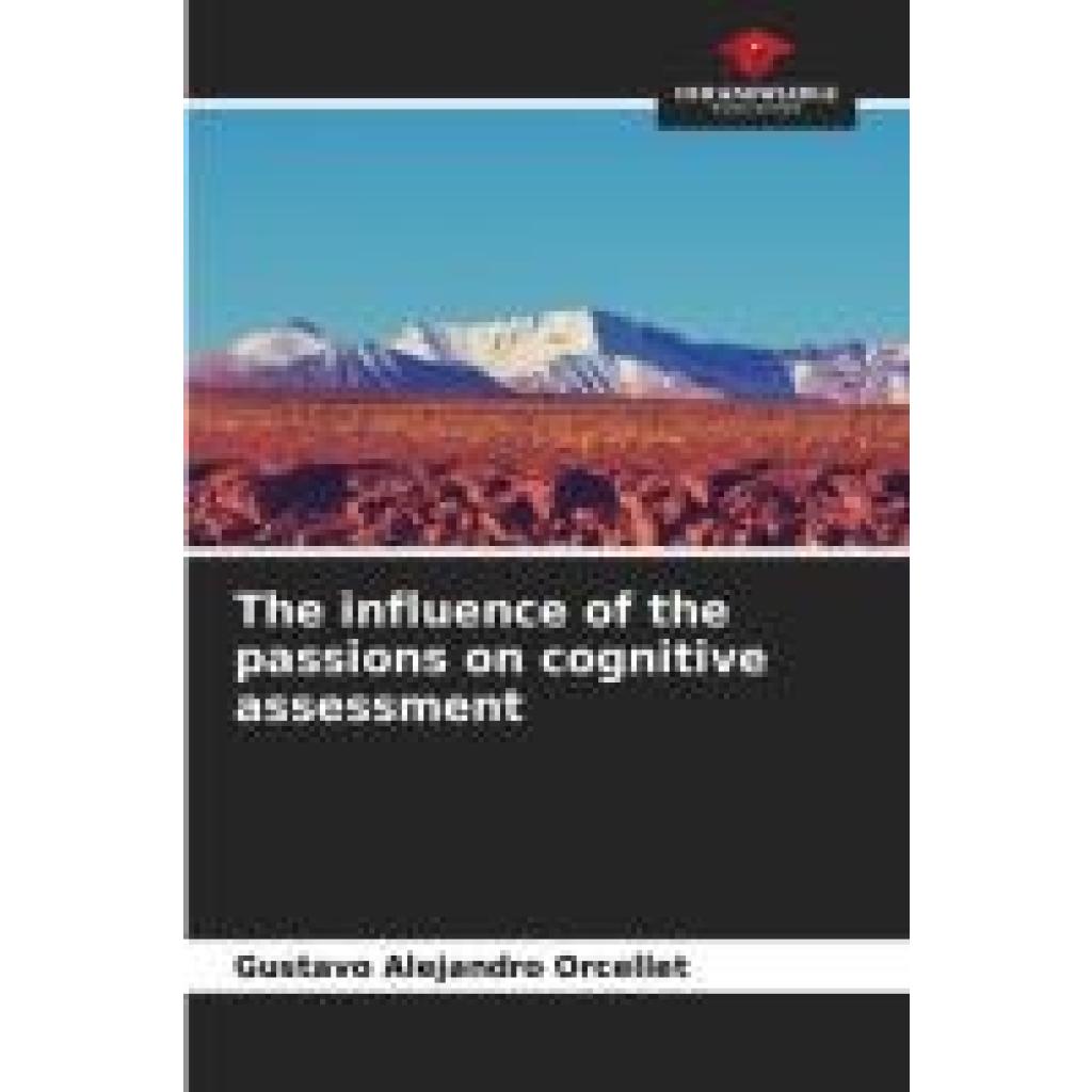 Orcellet, Gustavo Alejandro: The influence of the passions on cognitive assessment