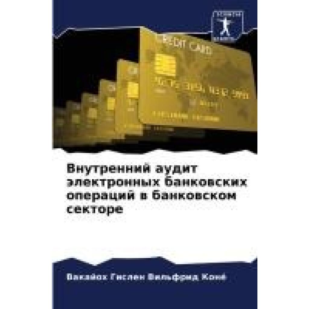 Koné, Vakajoh Gislen Vil'frid: Vnutrennij audit älektronnyh bankowskih operacij w bankowskom sektore