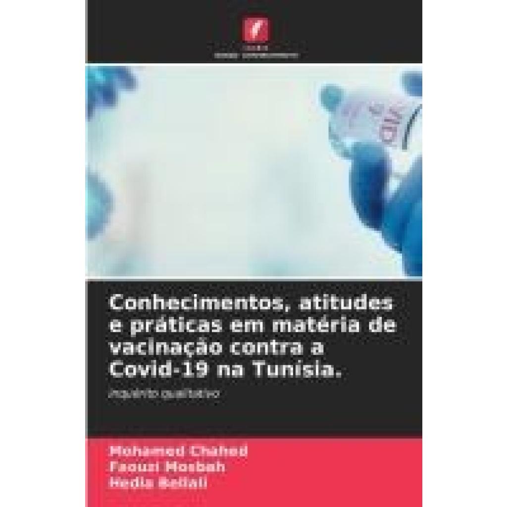 Chahed, Mohamed: Conhecimentos, atitudes e práticas em matéria de vacinação contra a Covid-19 na Tunísia.