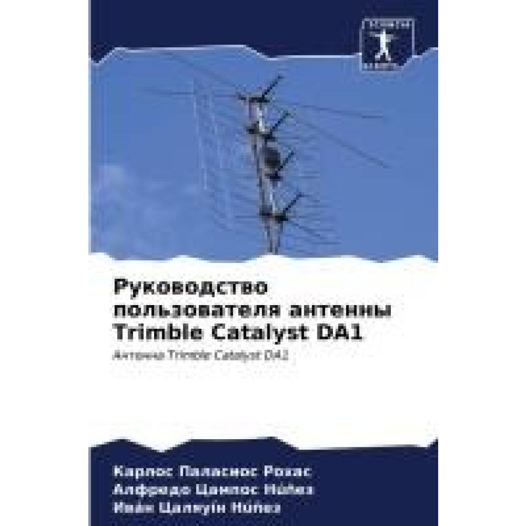 Palasios Rohas, Karlos: Rukowodstwo pol'zowatelq antenny Trimble Catalyst DA1