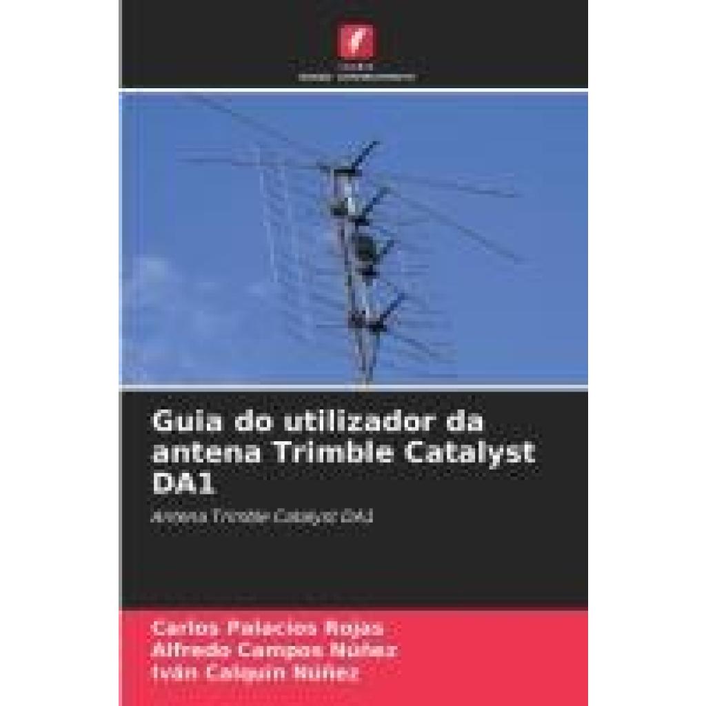 Palacios Rojas, Carlos: Guia do utilizador da antena Trimble Catalyst DA1