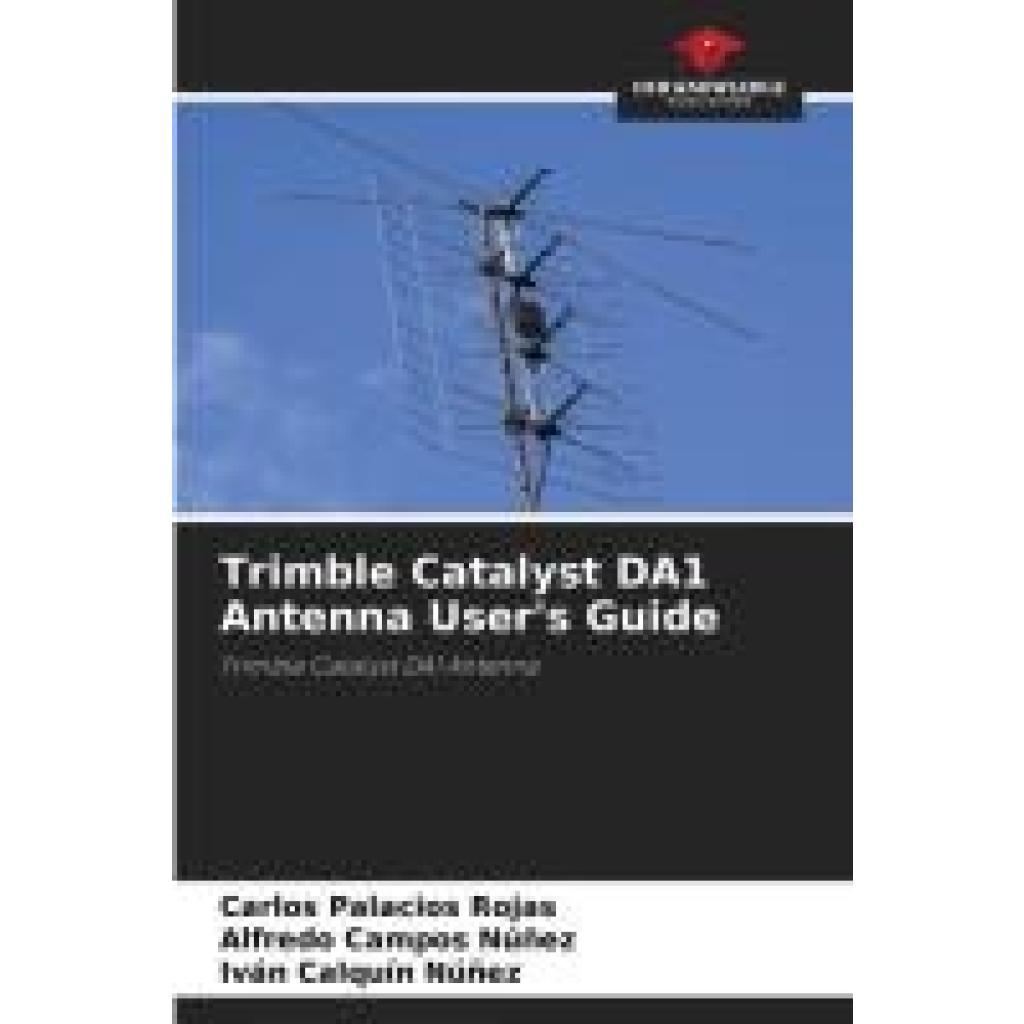 Palacios Rojas, Carlos: Trimble Catalyst DA1 Antenna User's Guide