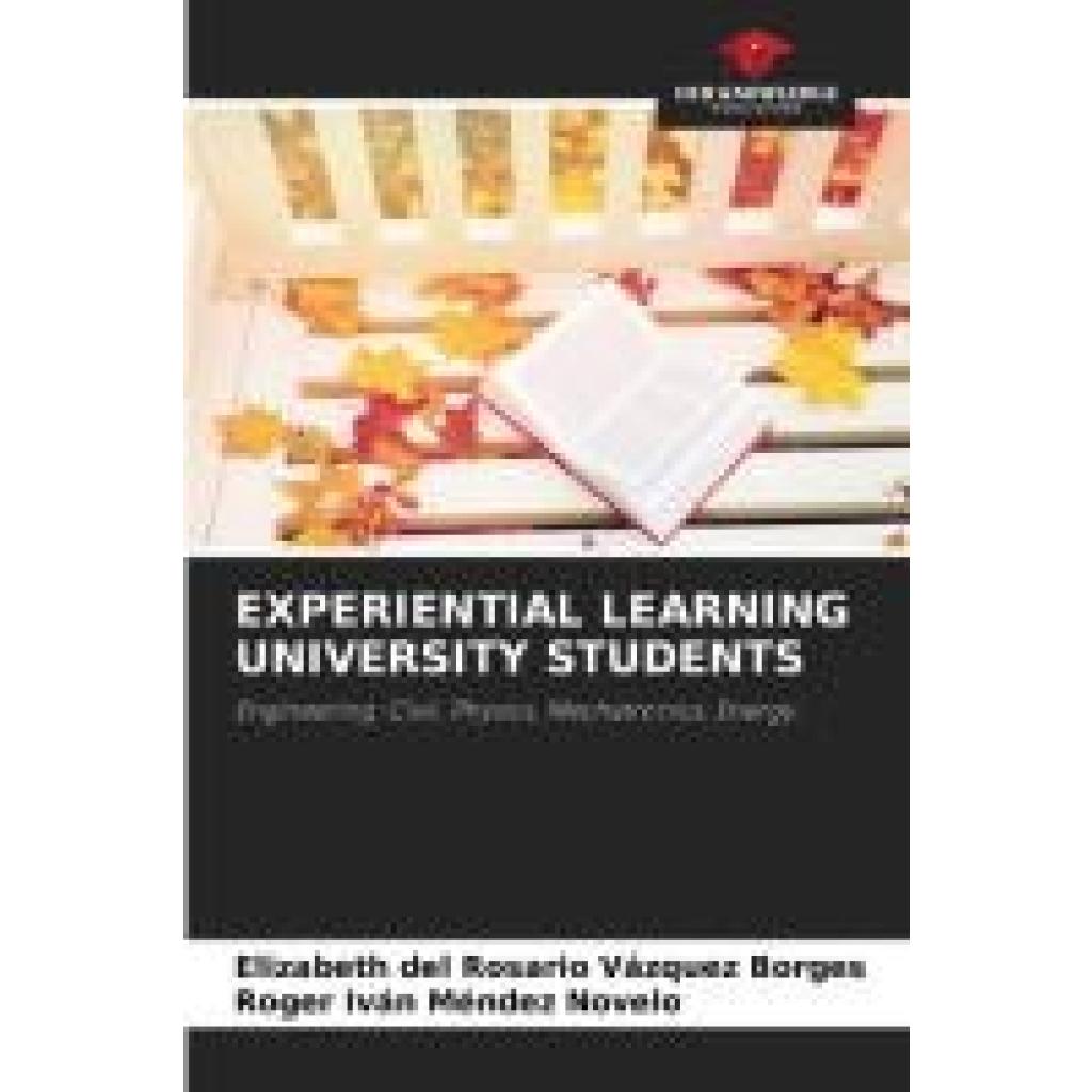 Vázquez Borges, Elizabeth del Rosario: EXPERIENTIAL LEARNING UNIVERSITY STUDENTS