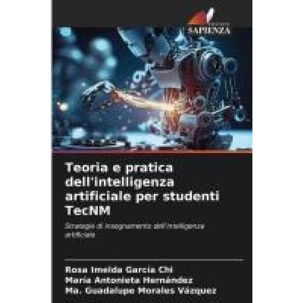 García Chi, Rosa Imelda: Teoria e pratica dell'intelligenza artificiale per studenti TecNM