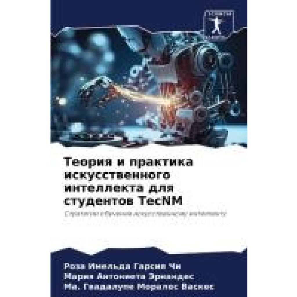 Garsiq Chi, Roza Imel'da: Teoriq i praktika iskusstwennogo intellekta dlq studentow TecNM