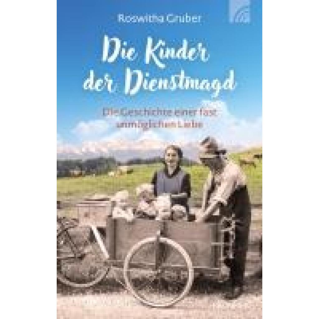 9783765543920 - Die Kinder der Dienstmagd - Roswitha Gruber Kartoniert (TB) 9783765543920 - Die Kinder der Dienstmagd - Roswitha Gruber Kartoniert (TB)