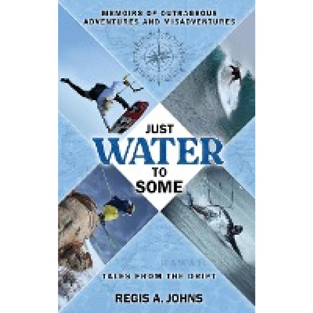 Johns, Regis A.: Just Water to Some