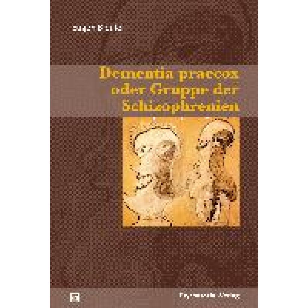 9783898066167 - Dementia praecox oder Gruppe der Schizophrenien - Eugen Bleuler Kartoniert (TB)