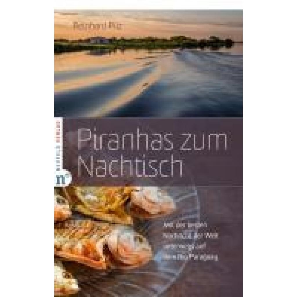 Pilz, Reinhard: Piranhas zum Nachtisch