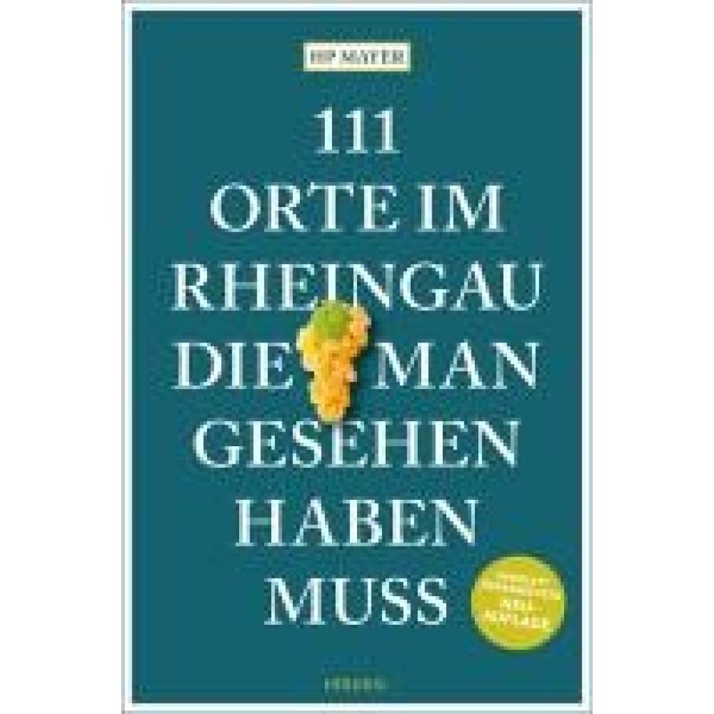 Mayer, Hp: 111 Orte im Rheingau, die man gesehen haben muss