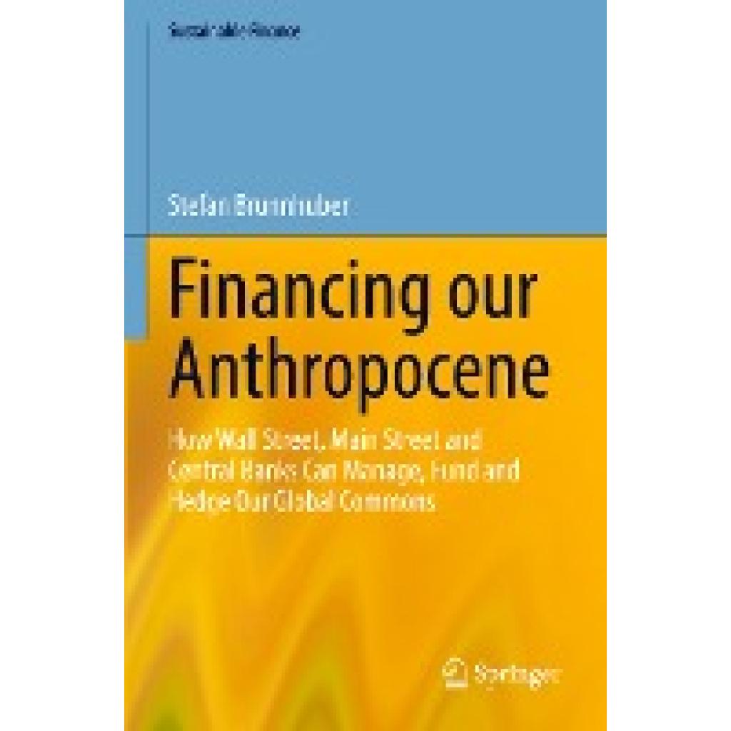 Brunnhuber, Stefan: Financing our Anthropocene