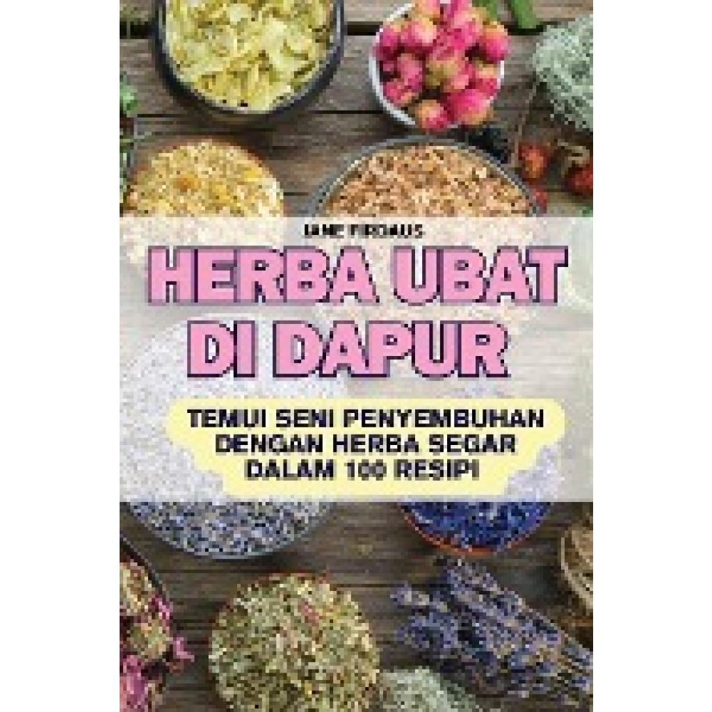 Jane Firdaus: HERBA UBAT DI DAPUR