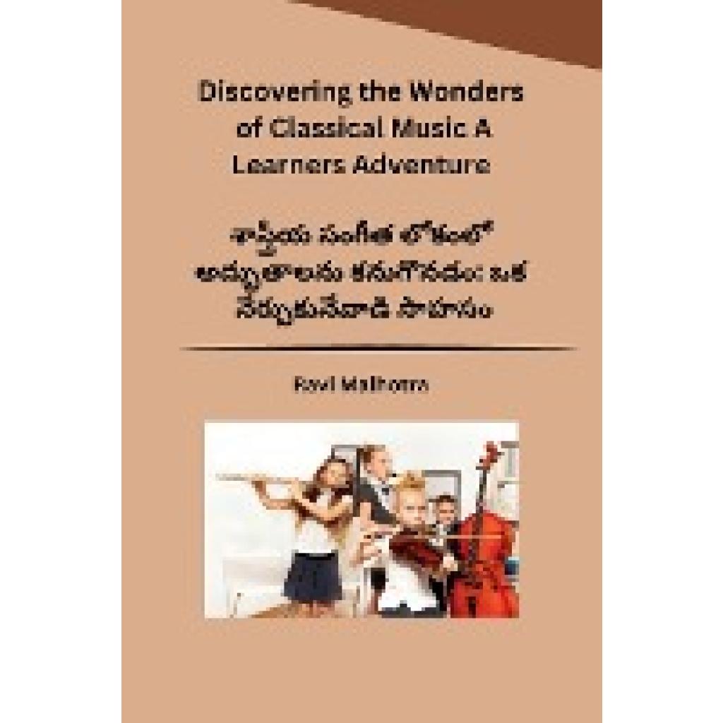 Ravi Malhotra: Discovering the Wonders of Classical Music A Learners Adventure