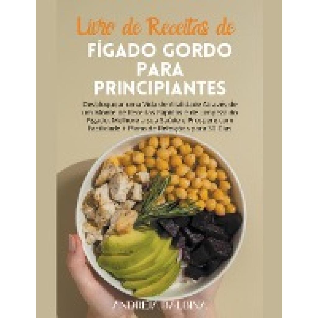 Balbina, Andreia: Livro de Receitas de Fígado Gordo para Principiantes