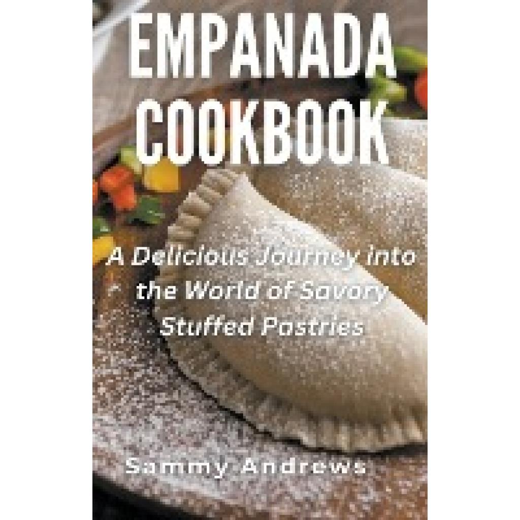 Andrews, Sammy: Empanada Cookbook