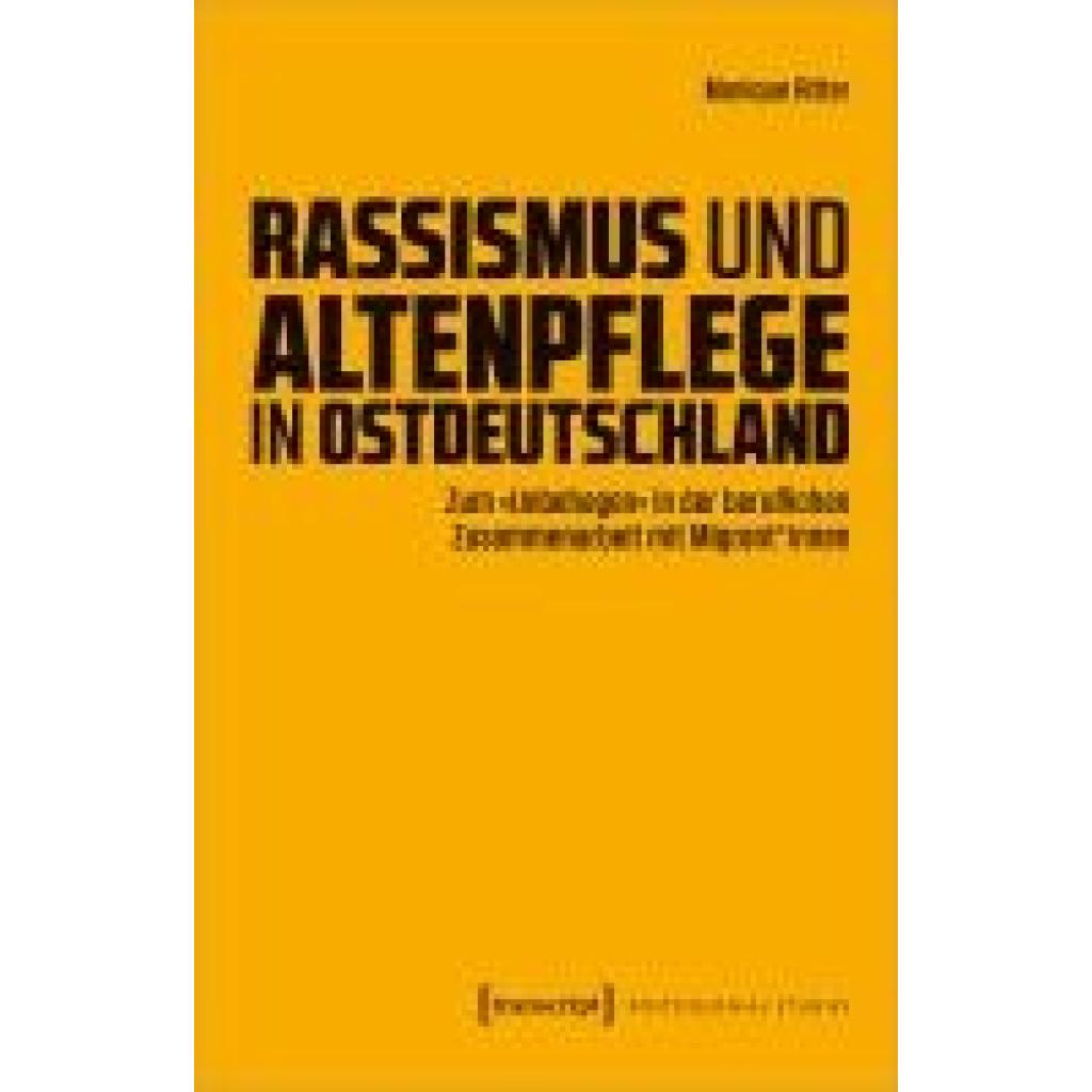 9783837670639 - Rassismus und Altenpflege in Ostdeutschland - Monique Ritter Kartoniert (TB)