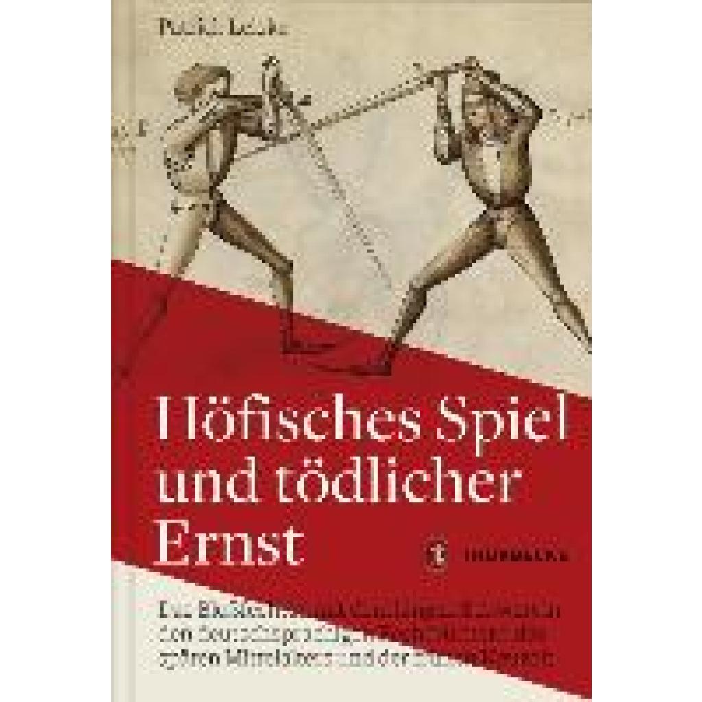 9783799512572 - Höfisches Spiel und tödlicher Ernst - Patrick Leiske Gebunden