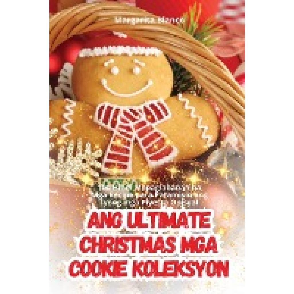 Margarita Blanco: ANG ULTIMATE CHRISTMAS MGA COOKIE KOLEKSYON