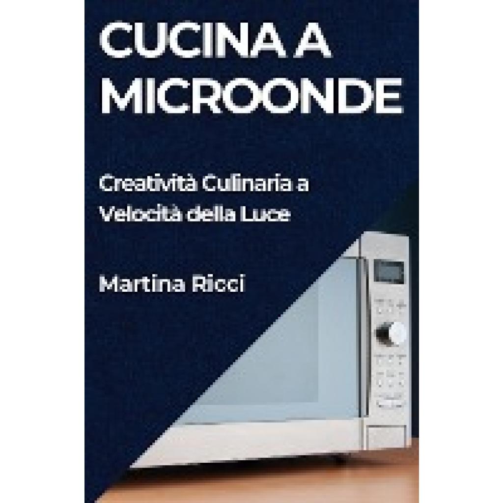 Ricci, Martina: Cucina a Microonde