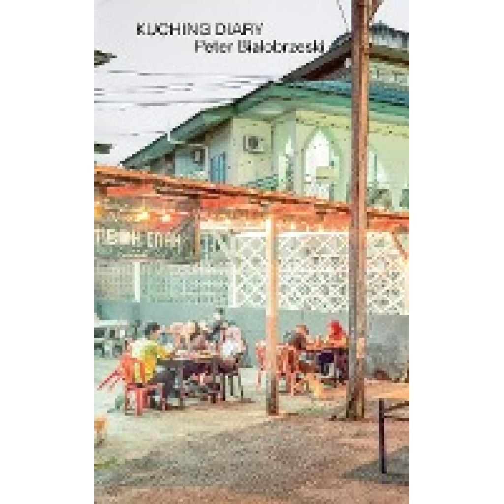 Bialobrzeski, Peter: Kuching Diary