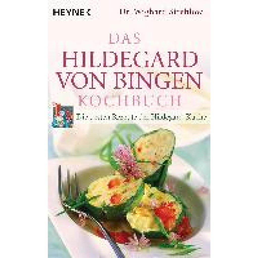 Strehlow, Wighard: Das Hildegard-von-Bingen-Kochbuch