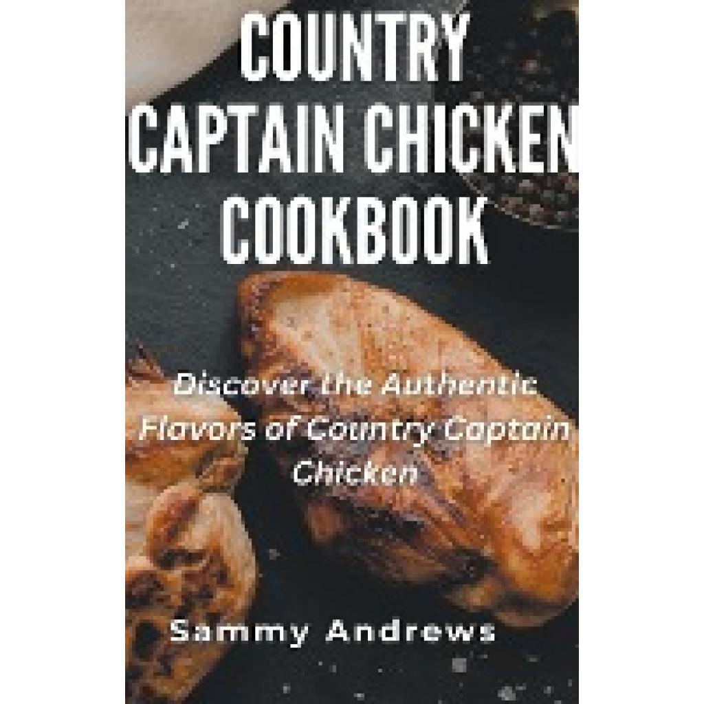 Andrews, Sammy: Country Captain Chicken Cookbook