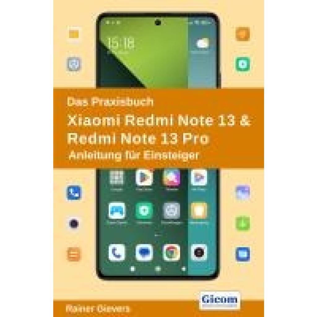 9783964692542 - Das Praxisbuch Xiaomi Redmi Note 13 & Redmi Note 13 Pro - Anleitung für Einsteiger - Rainer Gievers Taschenbuch