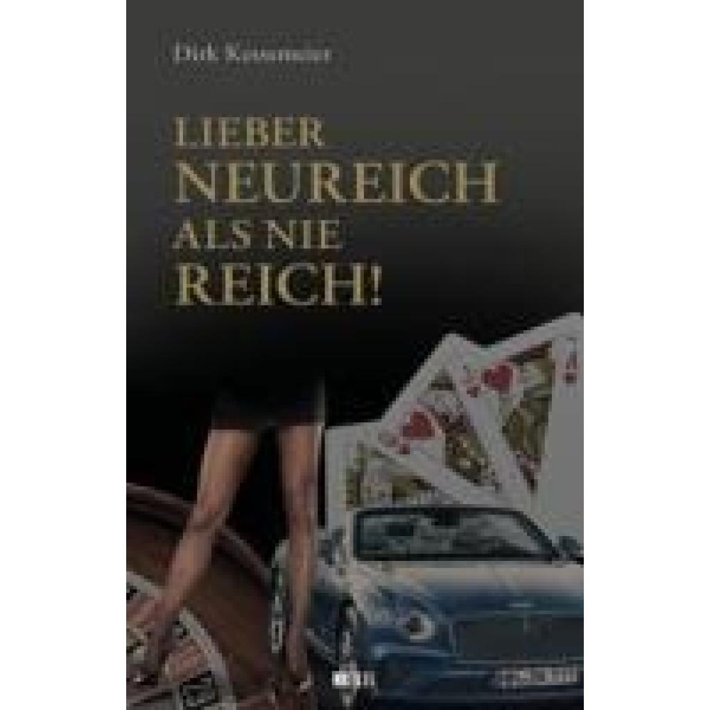 9783949458859 - Lieber neureich als nie reich! - Dirk Kessemeier Christian Schommers Gebunden