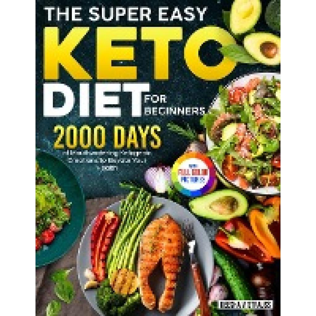 Strauss, Keesha V.: The Super Easy Keto Diet for Beginners