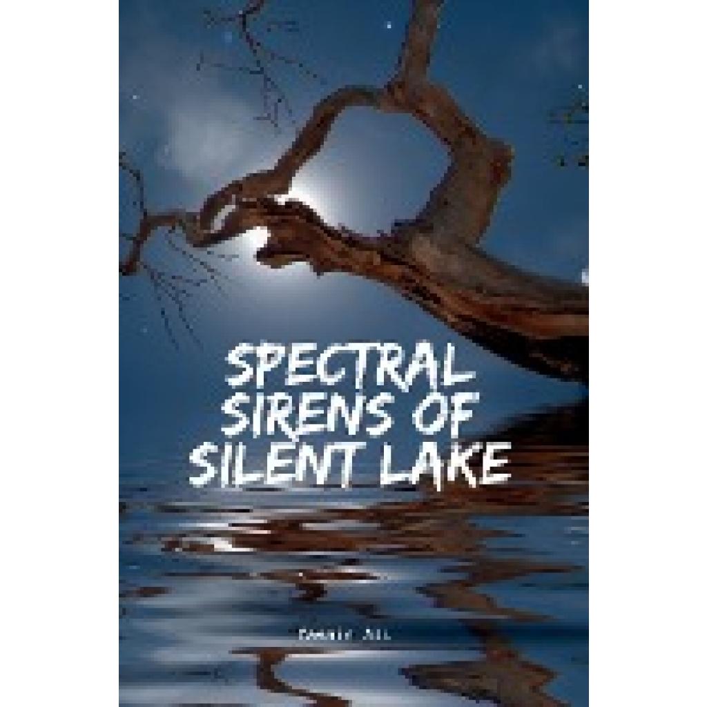 Ali, Yasmin: Spectral Sirens of Silent Lake