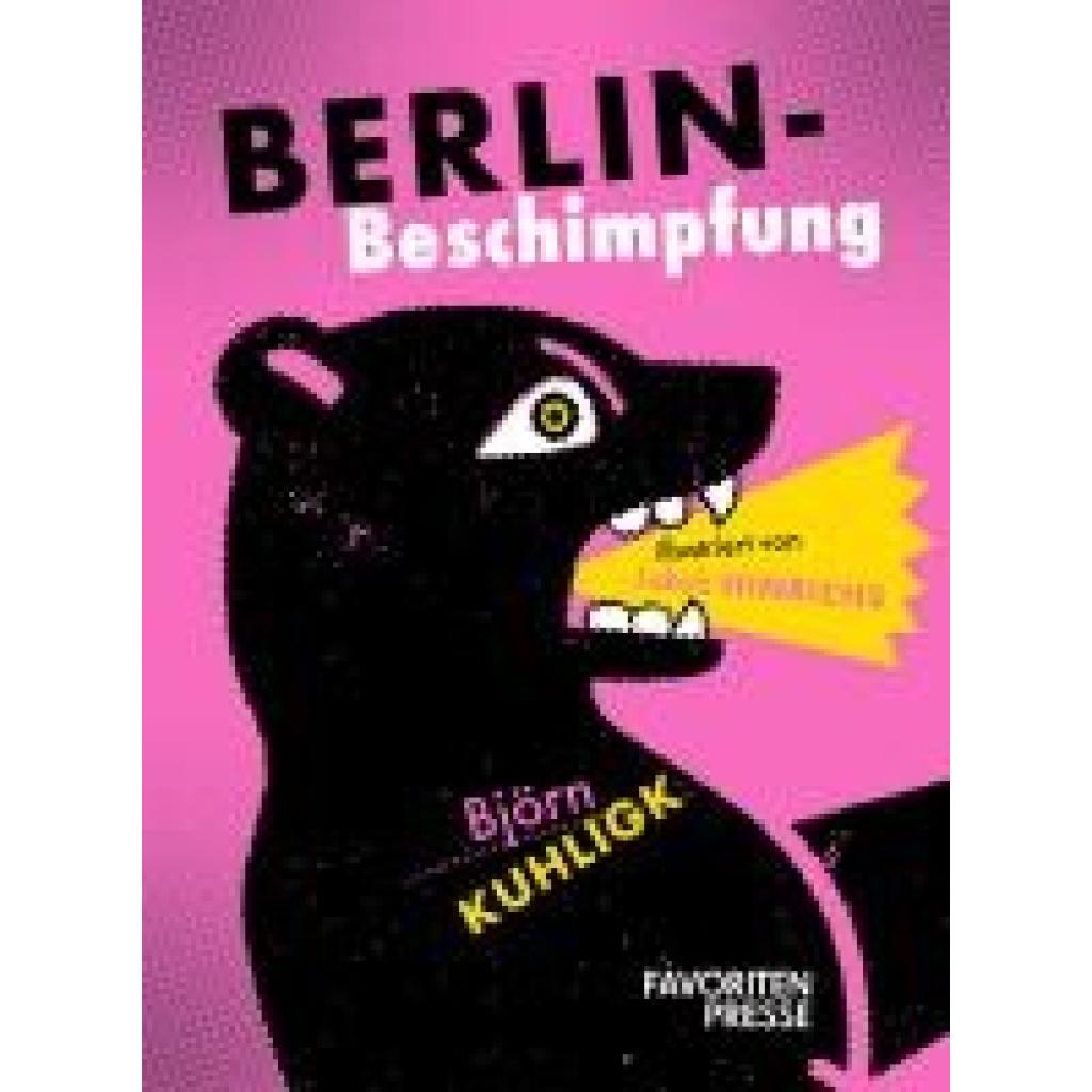 9783968491196 - Berlin-Beschimpfung - Björn Kuhligk Gebunden 9783968491196 - Berlin-Beschimpfung - Björn Kuhligk Gebunden