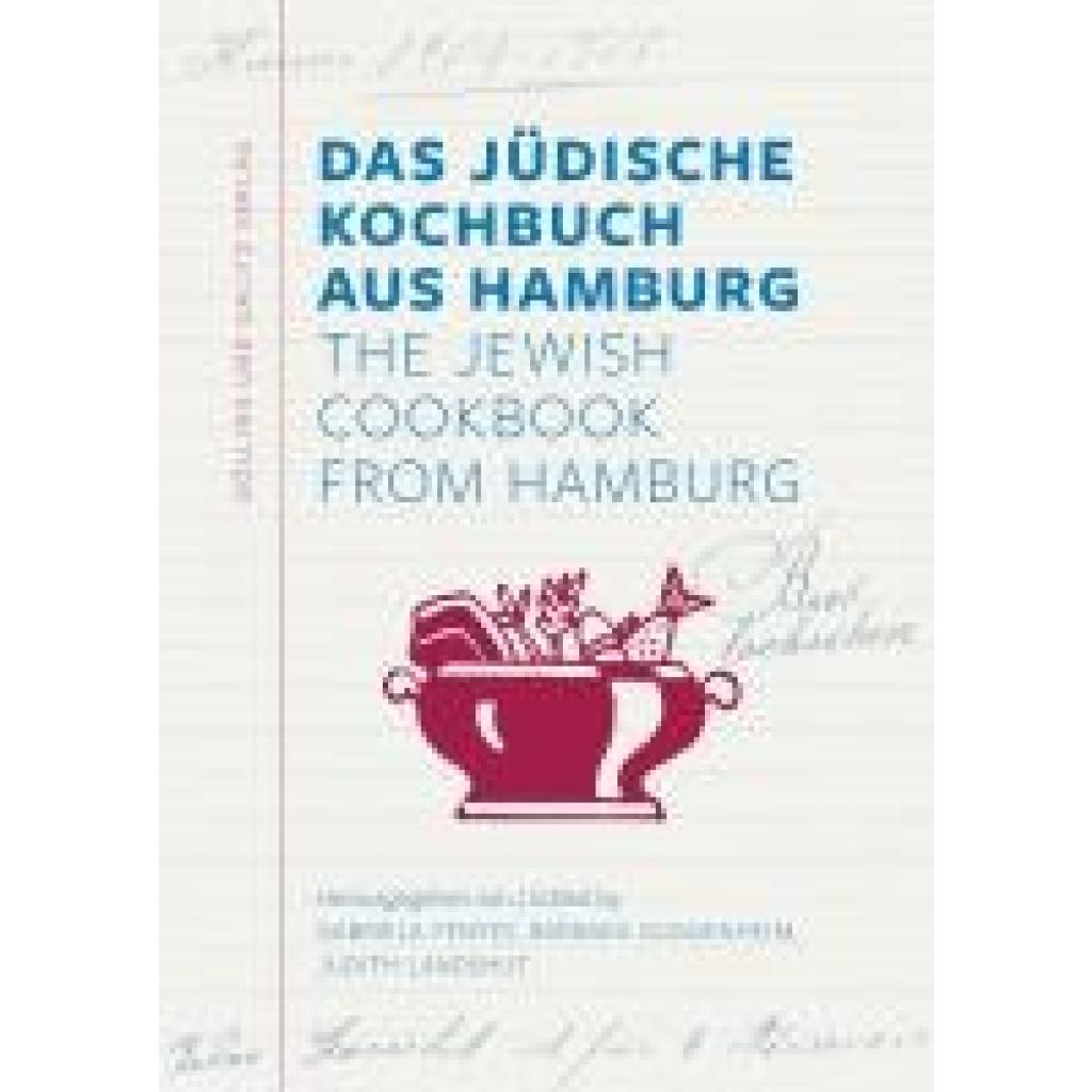 Das Jüdische Kochbuch aus Hamburg. The Jewish Cookbook from Hamburg