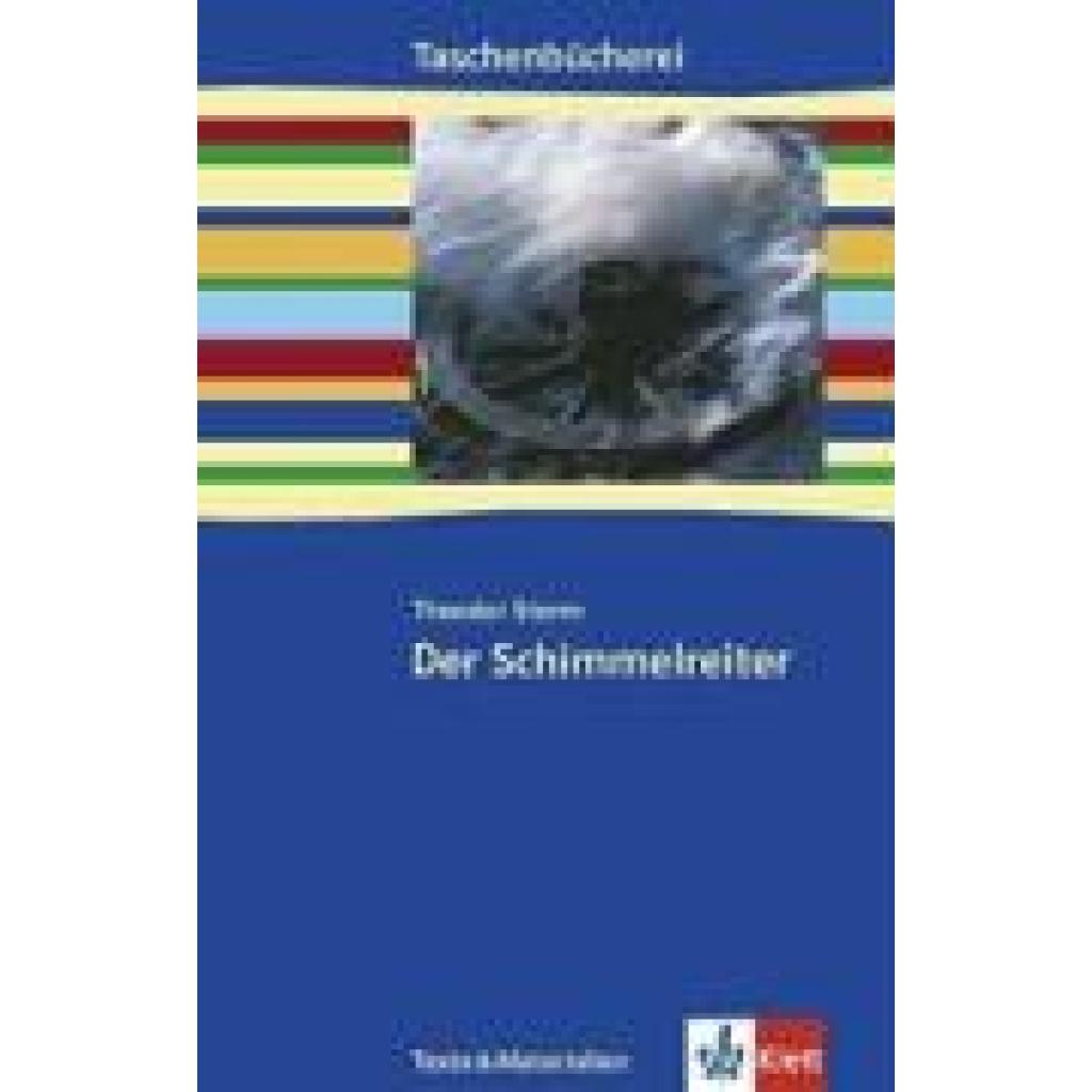 Storm, Theodor: Der Schimmelreiter. Texte und Materialien