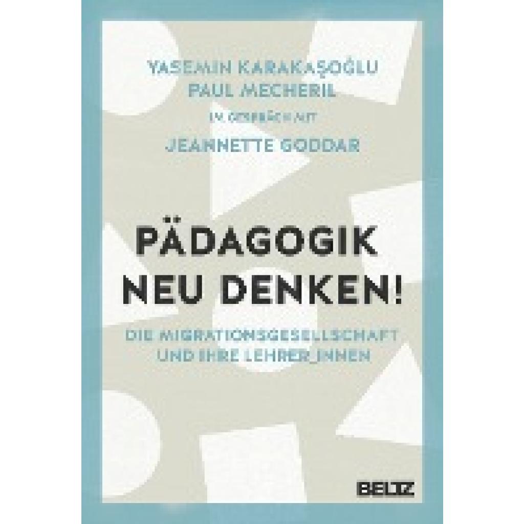 9783407258014 - Pädagogik neu denken! - Paul Mecheril Yasemin Karakasoglu Jeanette Goddar Kartoniert (TB)