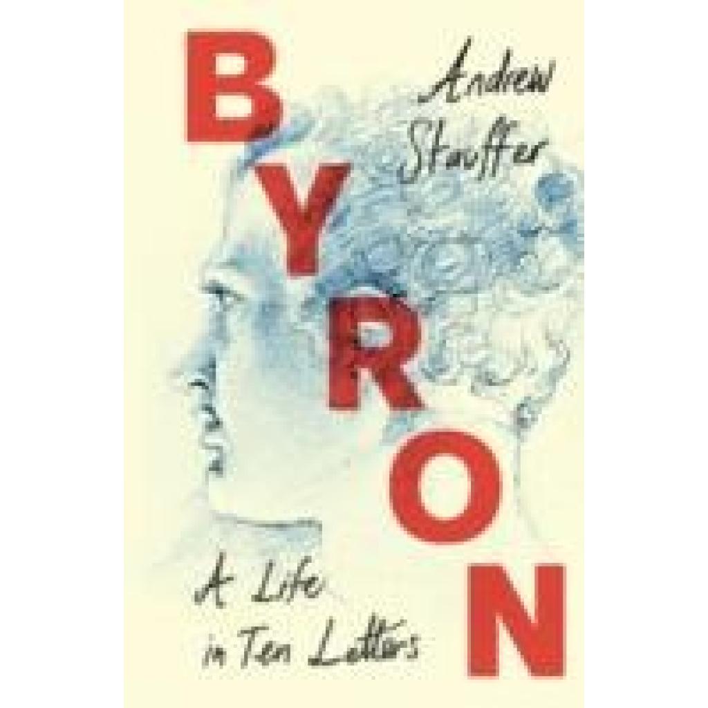 9781009200165 - Byron A Life in Ten Letters - Andrew Stauffer Gebunden