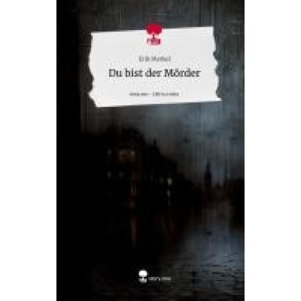 9783711502278 - Merkel Erik Du bist der Mörder Life is a Story - storyone
