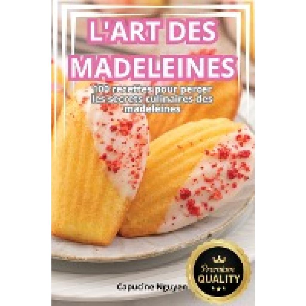 Capucine Nguyen: L'ART DES MADELEINES