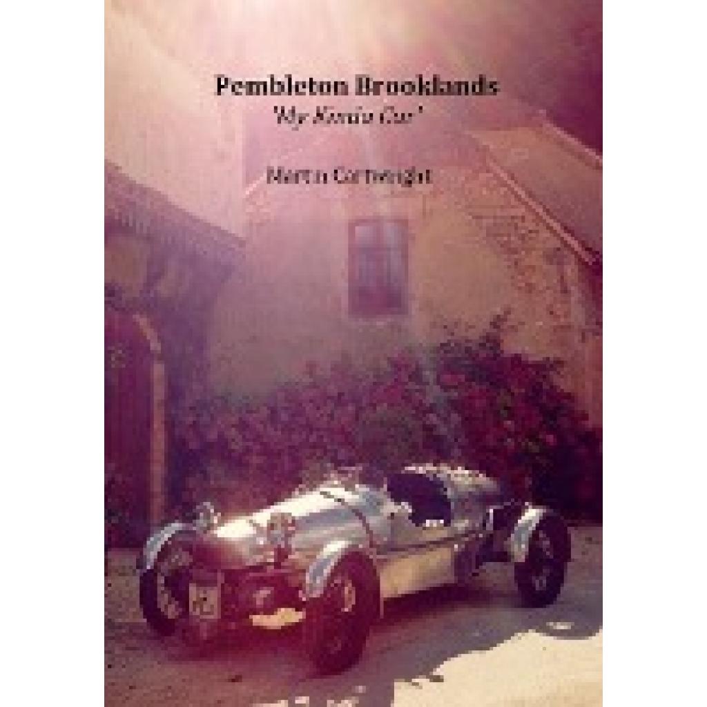 Cartwright, Martin: Pembleton Brooklands 'My Kinda Car'