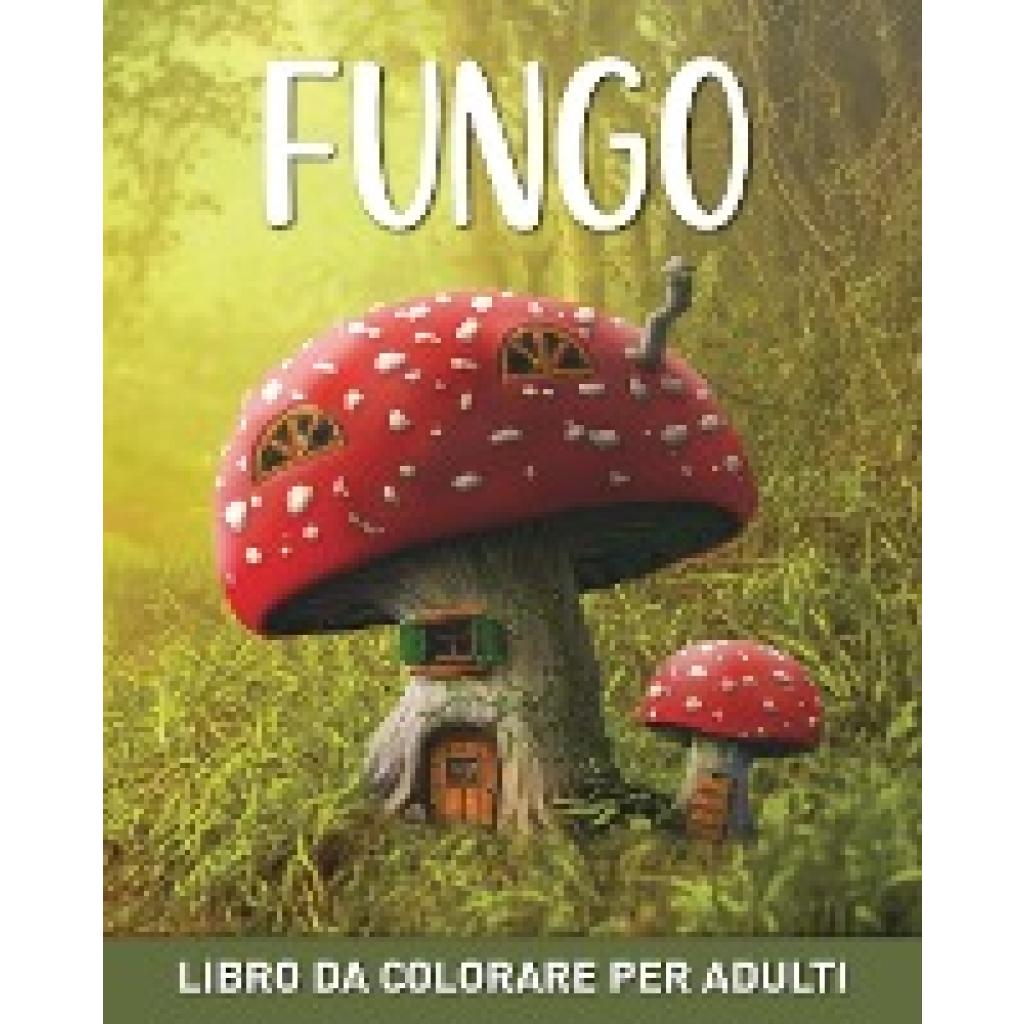 Harrett, Marc: Fungo Libro da Colorare per Adulti