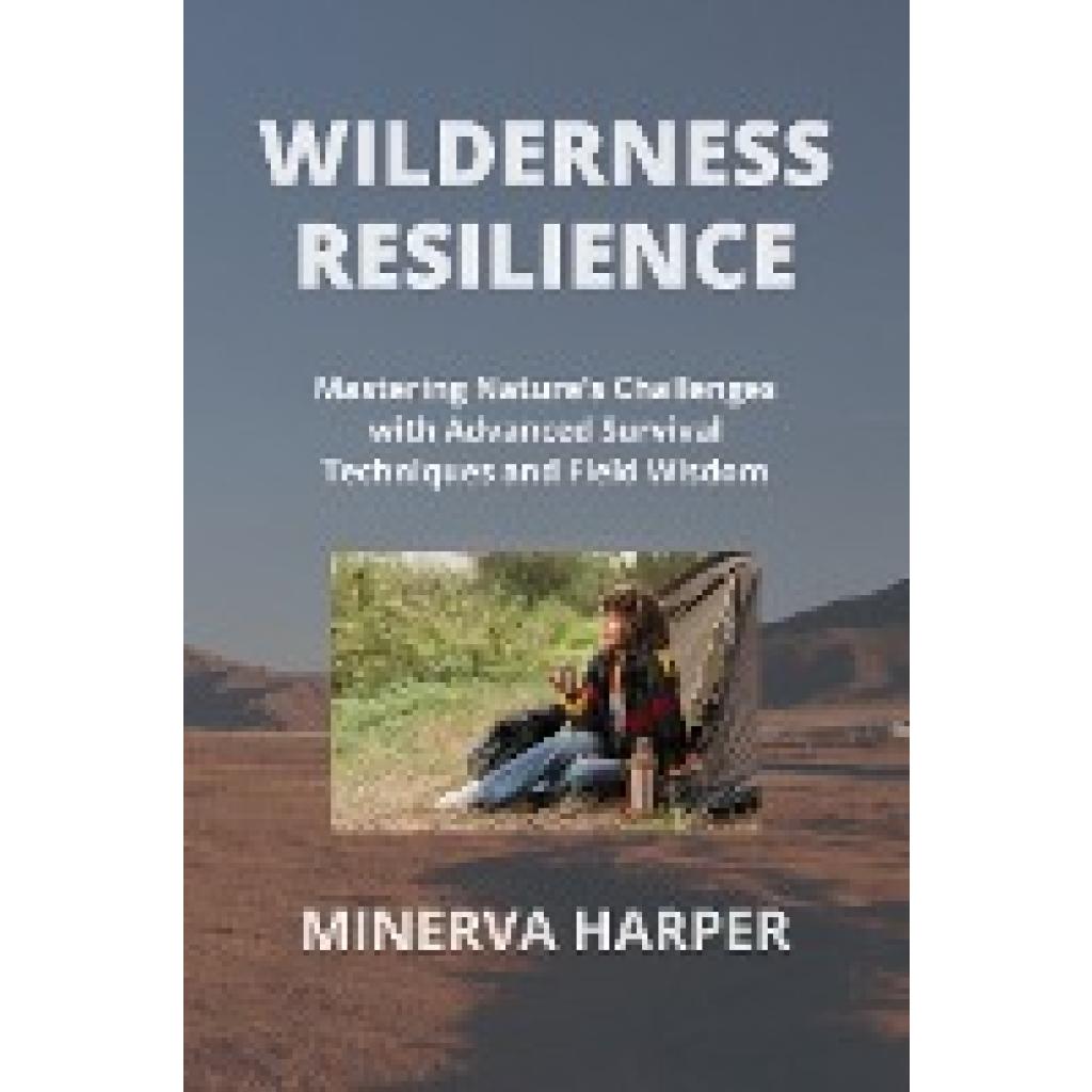 Harper, Minerva: WILDERNESS RESILIENCE