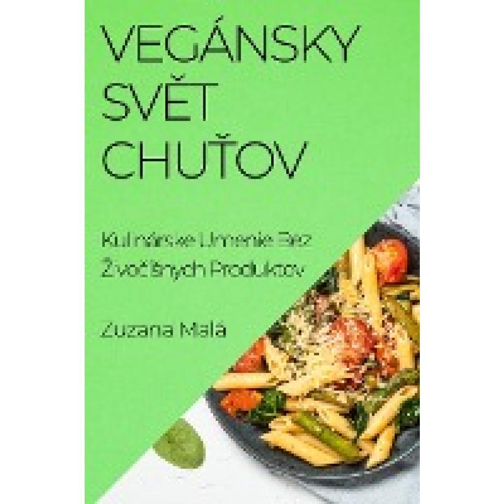 Malá, Zuzana: Vegánsky Sv¿t Chu¿ov