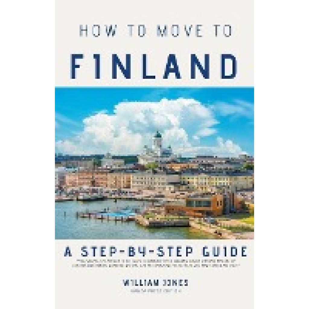 Jones, William: How to Move to Finland