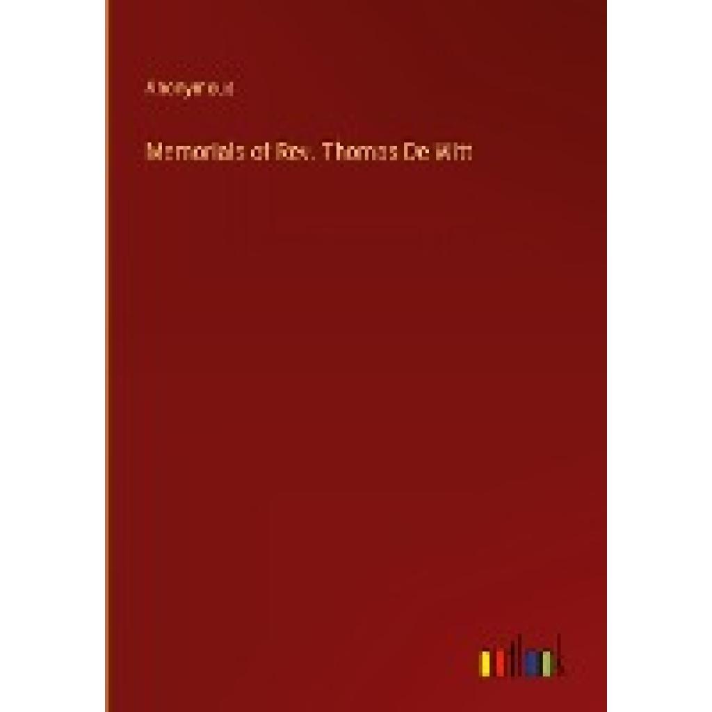 Anonymous: Memorials of Rev. Thomas De Witt