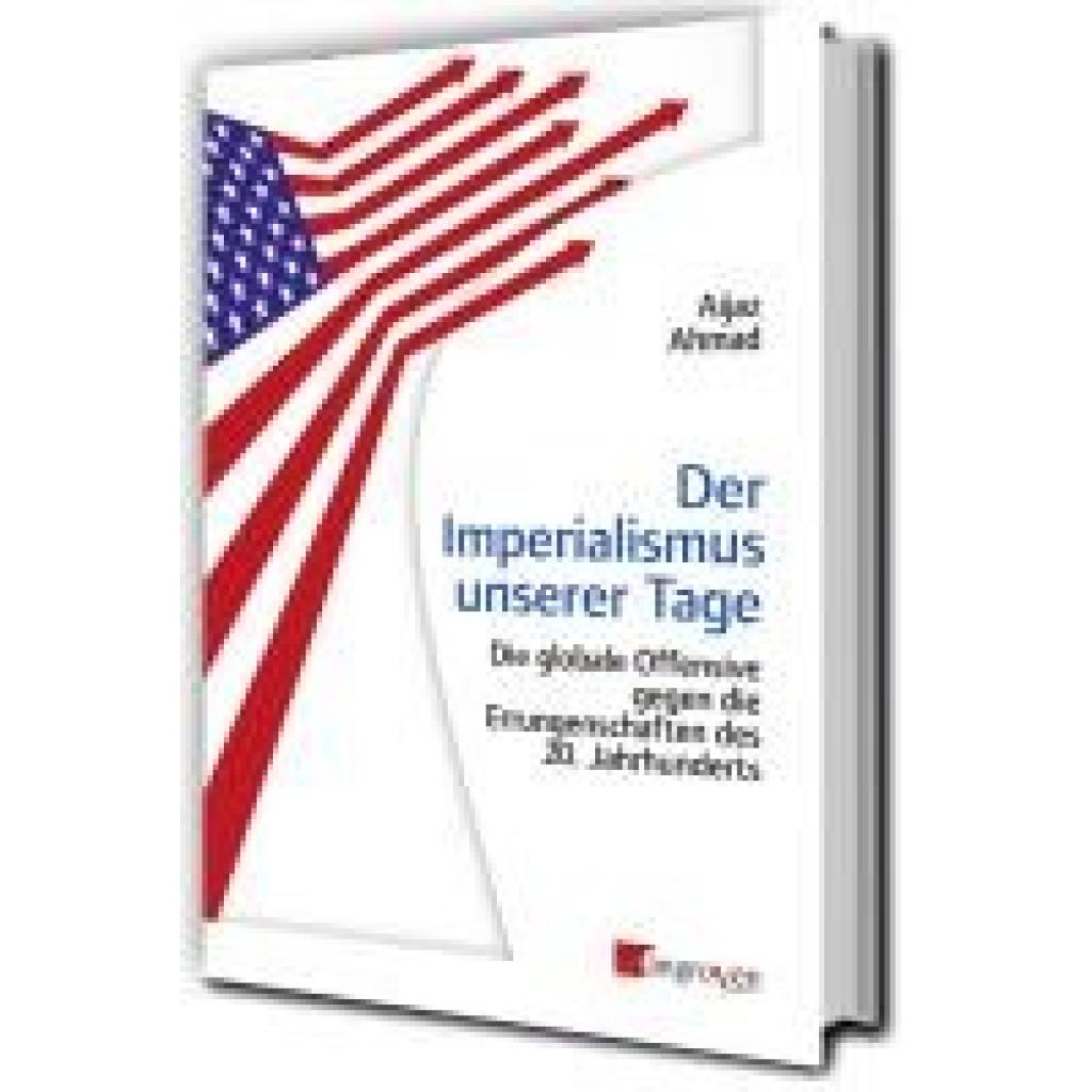Ahmad, Aijaz: Der Imperialismus unserer Tage