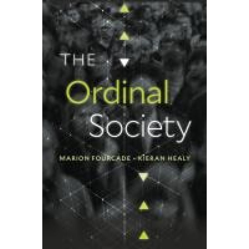 9780674971141 - The Ordinal Society - Marion Fourcade Kieran Healy Gebunden 9780674971141 - The Ordinal Society - Marion Fourcade Kieran Healy Gebunden