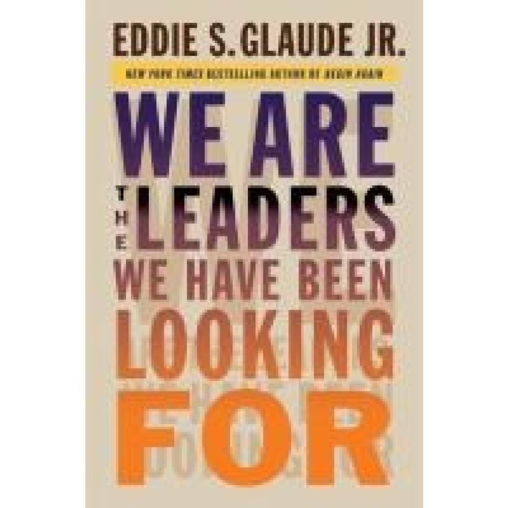 9780674737600 - We Are the Leaders We Have Been Looking For - Eddie Glaude Gebunden