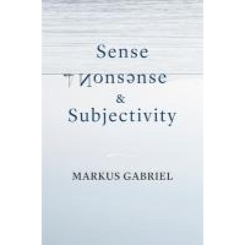 9780674260283 - Sense Nonsense and Subjectivity - Markus Gabriel Gebunden